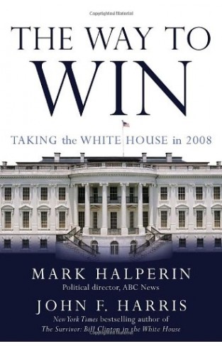 The Way to Win: Taking the White House in 2008